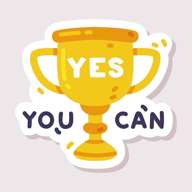 You can sticker design with cup award and positive saying vector illustration