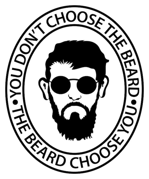 You don't choose the beard choose you vector t-shirt design