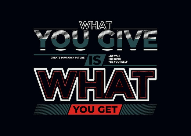 You give what you get motivational quotes typography abstract design vector illustration