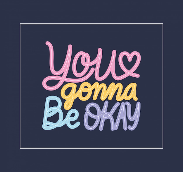 You gonna be okay lettering