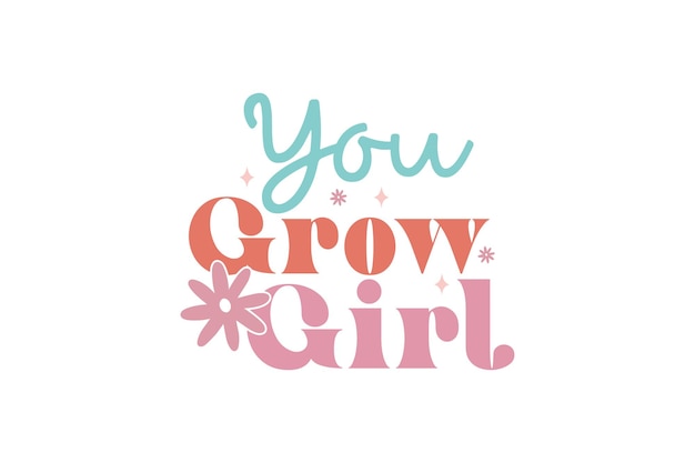 You Grow Girl vector file