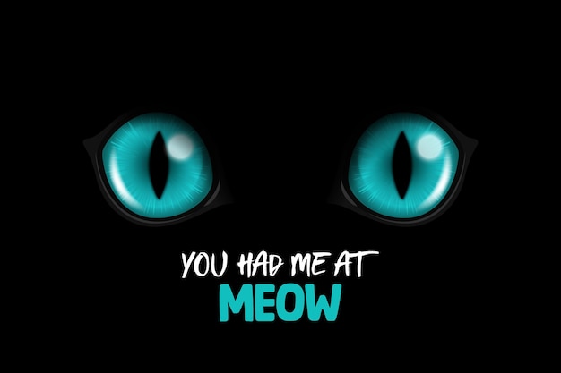 You Had Me At Meow Vector 3d Realistic Blue Round Glowing Cats Eyes of a Black Cat Cat Look in the Dark Black Background Closeup Glowing Cat or Panther Eyes
