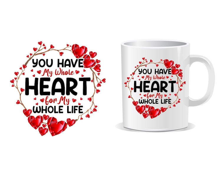 Vector you have my whole heart valentine's day mug design vector