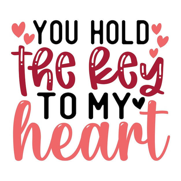 You hold the key to my heart SVG