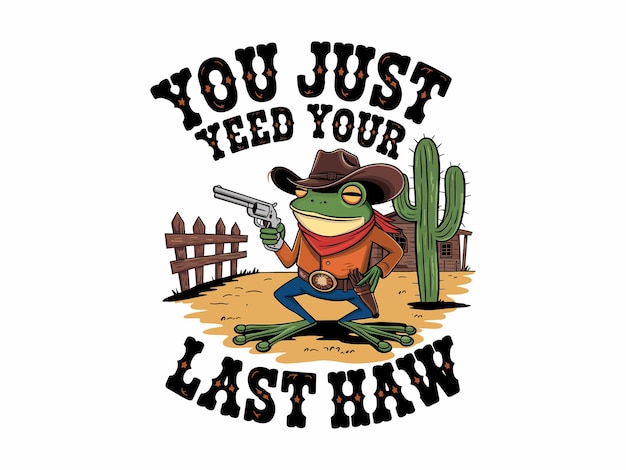 you just yeed your last haw funny cowboy frog vector design