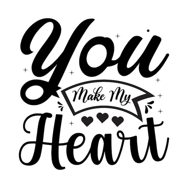 Vector you make my heart valentines day typography quotes romantic lettering of love promotion