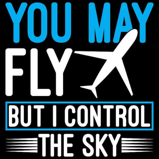 Ты можешь летать, но я контролирую небо - футболка