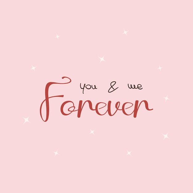 you and me forever calligraphy lettering vector.