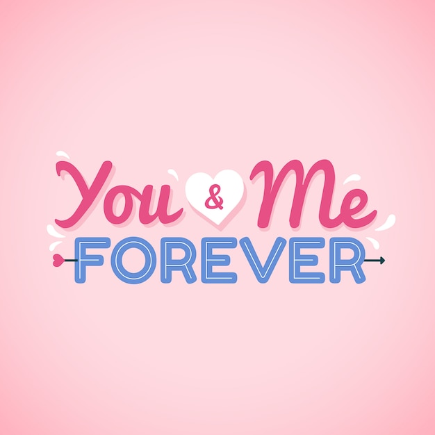 You and me forever typography