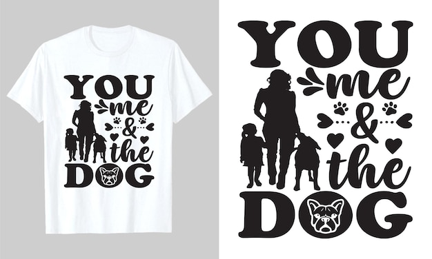 You Me And Thae Dog、Dog Svg Tshirt Design