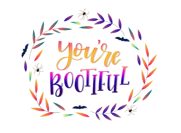 Vector 'you're bootiful' halloween print design