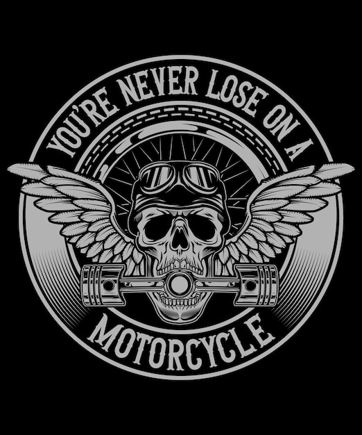 You're never lose on a motorcycle Custom motorcycle vector tshirt design Custom Motorcycle badges