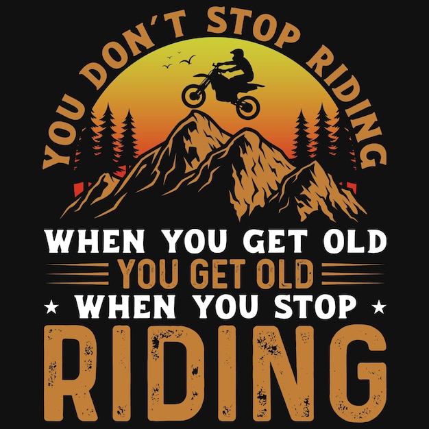 You don't  stop riding vintage tshirt design