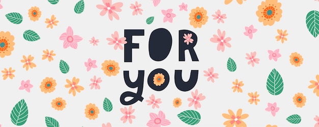 For you text lettering valentine's day banner with flowers