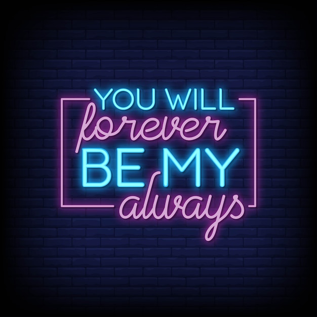 You will forever be my always neon signs text