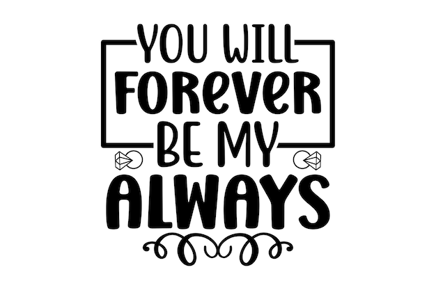 You Will Forever Be My Always
