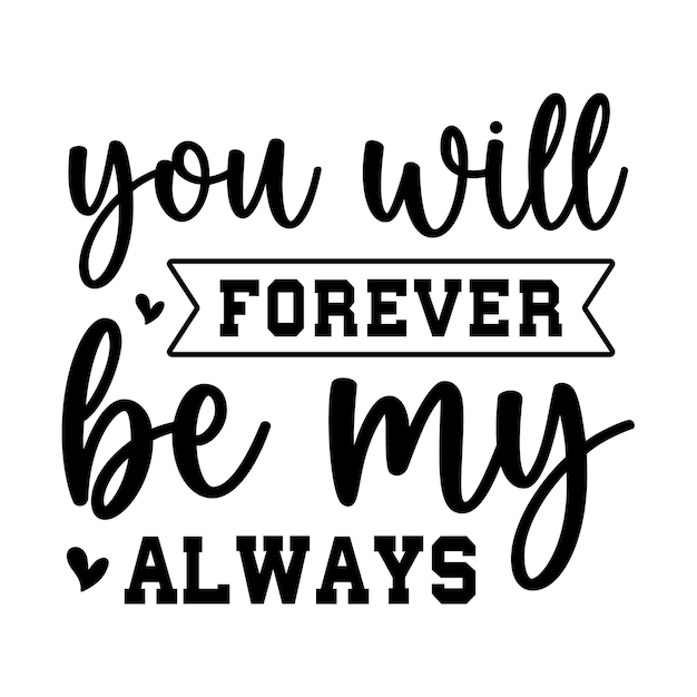 You Will Forever Be My Always