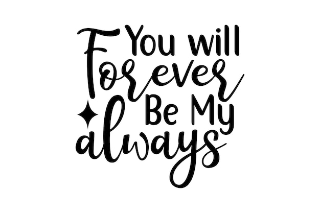 You will forever be my always
