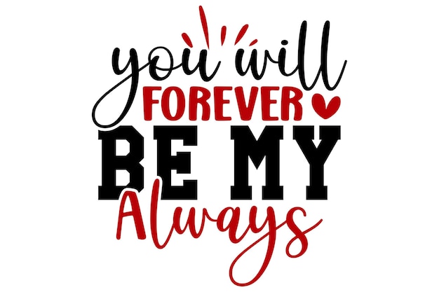 you will forever be my always