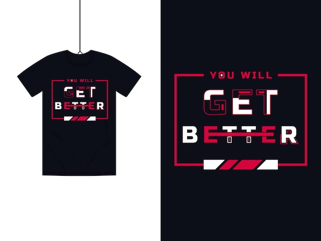 You will get better typography Motivational Modern T Shirt Design