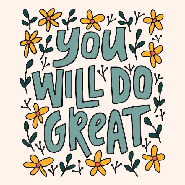 You will do great hand-drawn quote