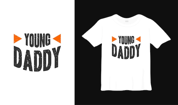 young daddy typography tshirt design