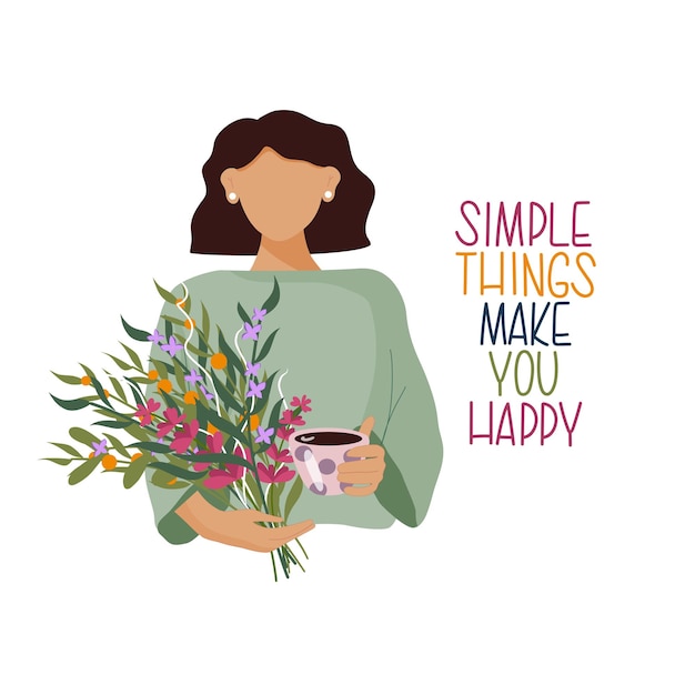 Young woman holding a cup of tea and colourful bouquet With handdrawn motivational lettering
