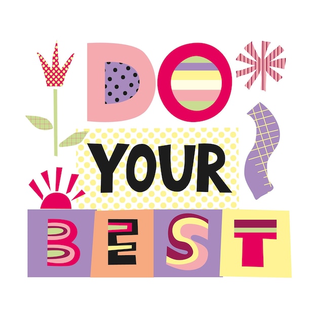 Vector do your best collage lettering art motivational quotes poster cut out letters in text