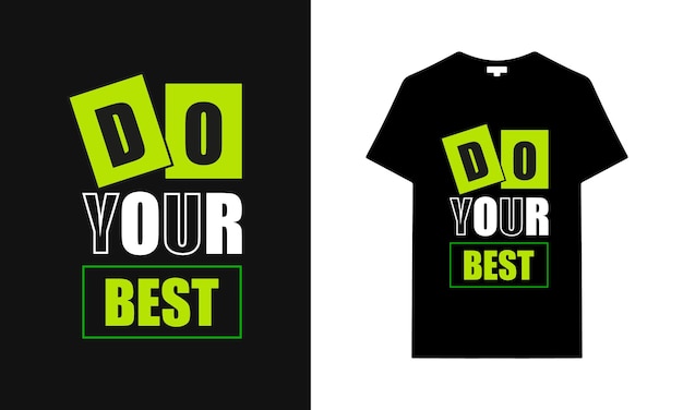 Do your best typography black tshirt design