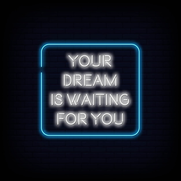 Vector your dream is waiting for you neon sign text vector