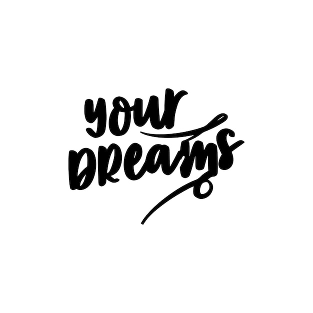 your dreams typography vector t shirt design