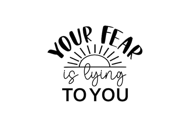 Вектор Векторный файл «твой страх лжет тебе»