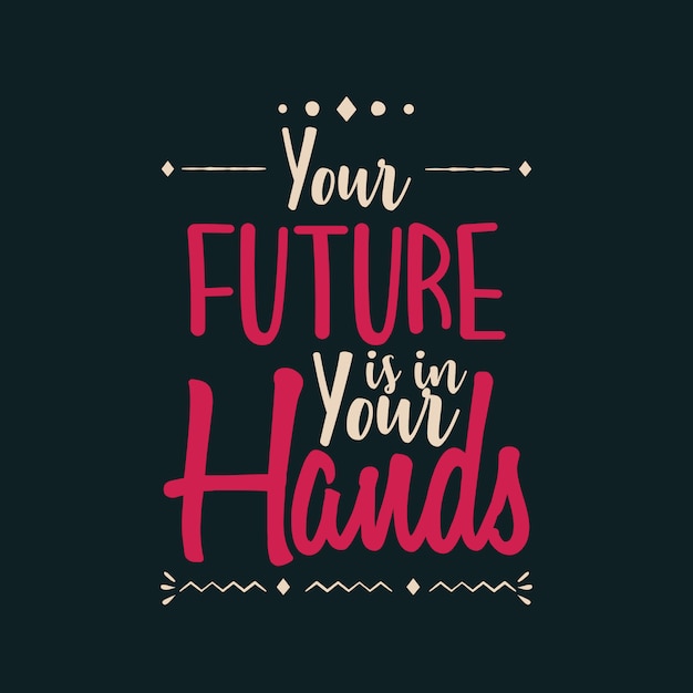 Vector your future is in your hands