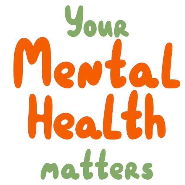 Vector your mental health matters quotes vector image vector hand draw lettering