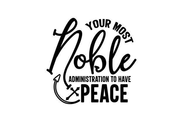 Vector your most noble administration to have peace vector file