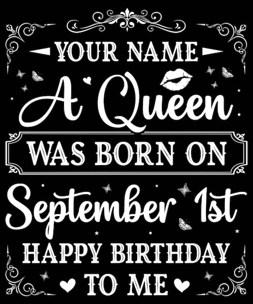 Vector your name a queen was born on september 1st happy birthday to me design