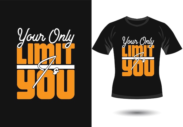 your only limit 1s you trendy motivational typography design for t shirt print