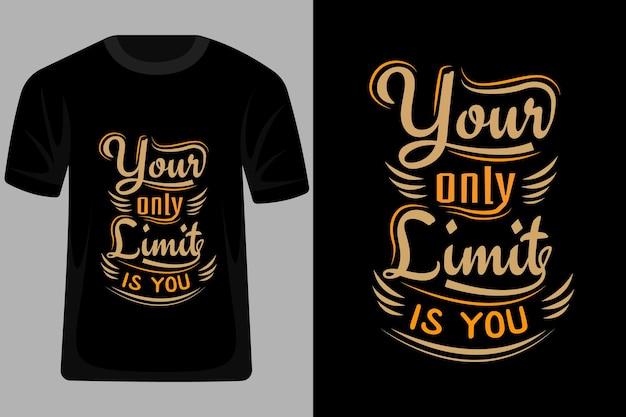 Ваш единственный предел - это ваши цитаты. типография. дизайн футболки.