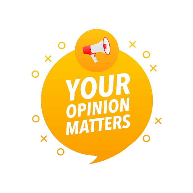 Your opinion matters Announcement Megaphone Label Loudspeaker speech bubble