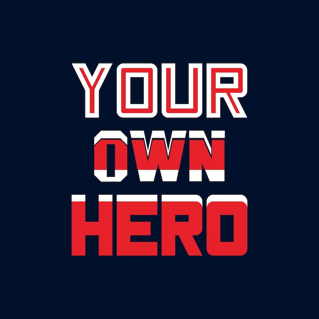 your own hero graphics vector design