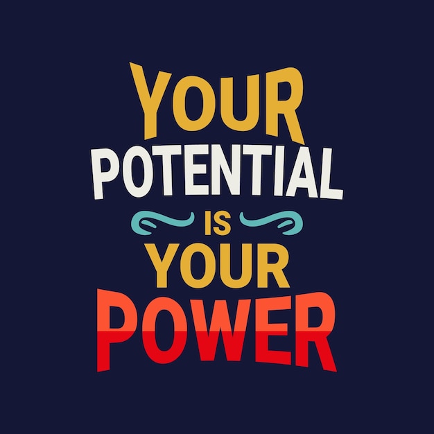 Vector your potential is your power typography lettering for t shirt design