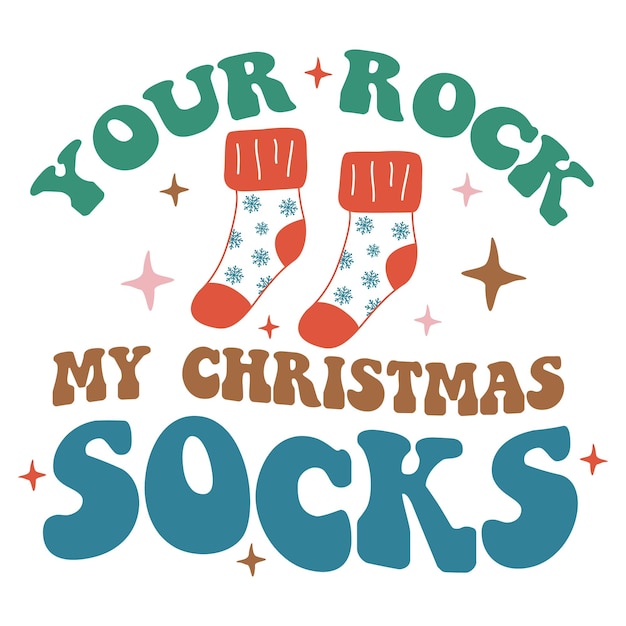 Vector your rock my christmas socks, christmas svg, christmas