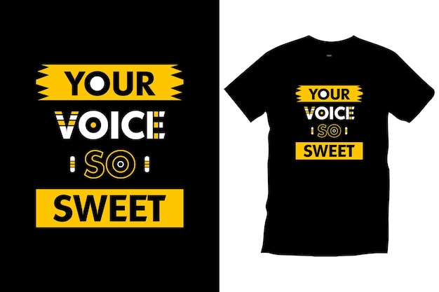 Your voice so sweet typography t shirt design vector for print appeal art poster template tee shirt