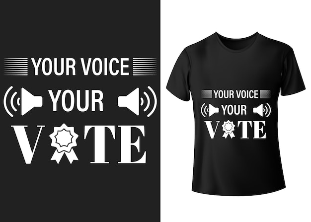 Your voice your vote typography t shirt design