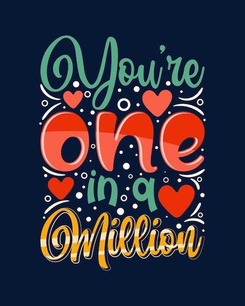 Youre one in a million Romantic quote lettering design