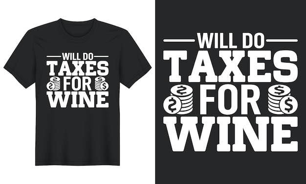 Zal belasting betalen voor wijn, belastingdag T-shirtontwerp