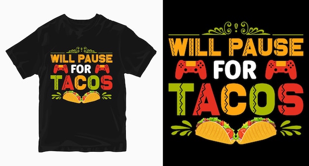 Zal pauzeren voor Taco's typografie t-shirtontwerp