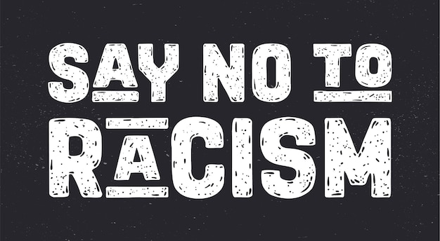 Zeg nee tegen racisme. zin zeg nee tegen racisme, banner op zwarte achtergrond.