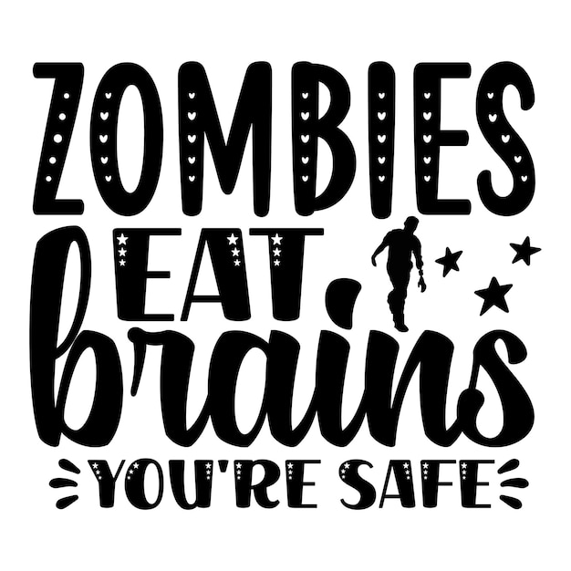 zombie eat brains you're safe SVG