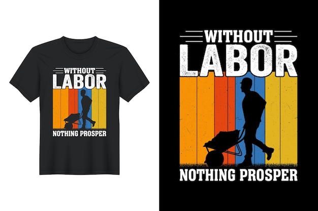 Vector zonder arbeid bloeit niets, labor day t-shirtontwerp